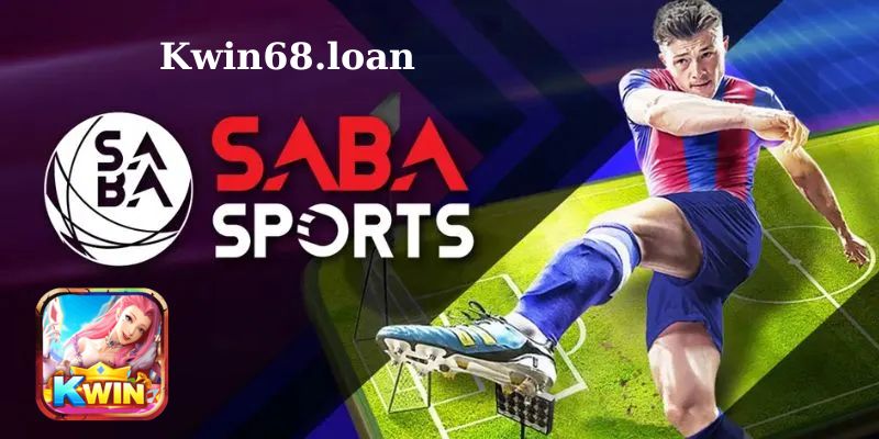 cá độ bóng đá tại sảnh Saba Sports Kwin68